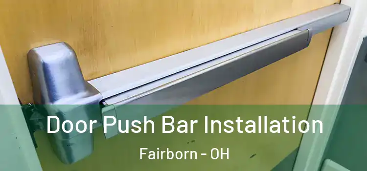 Door Push Bar Installation Fairborn - OH