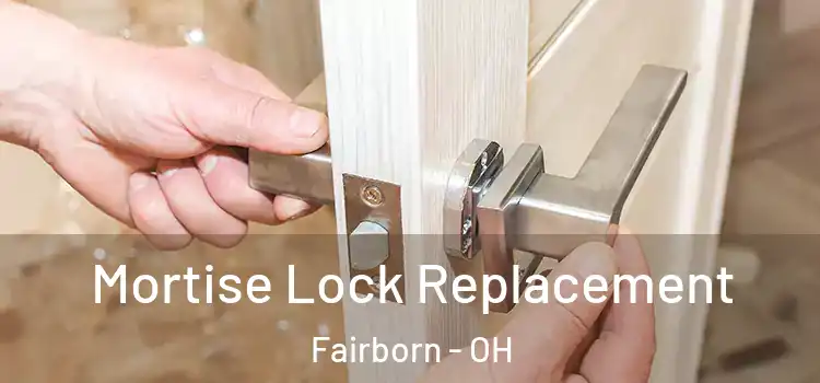 Mortise Lock Replacement Fairborn - OH