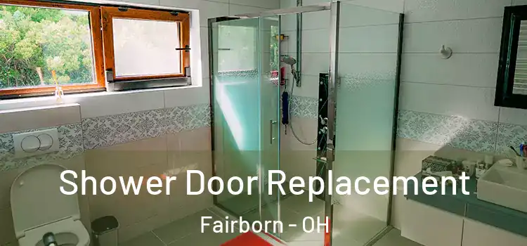 Shower Door Replacement Fairborn - OH