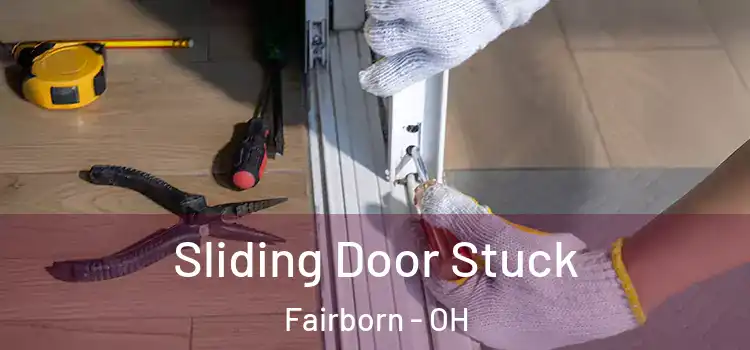 Sliding Door Stuck Fairborn - OH